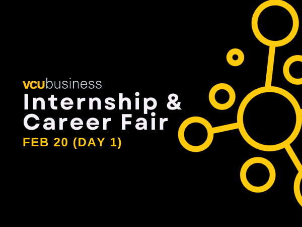 Register for the VCU Business Internship and Career Fair Day 1: February 20