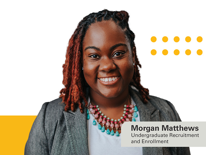 Morgan Matthews - Undergraduate Recruitment and Enrollment