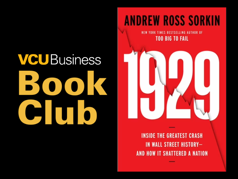 VCU Business - Book Club - Andrew Ross Sorkin - 1929: Inside the Greatest Crash in Wall Street History--and How It Shattered a Nation