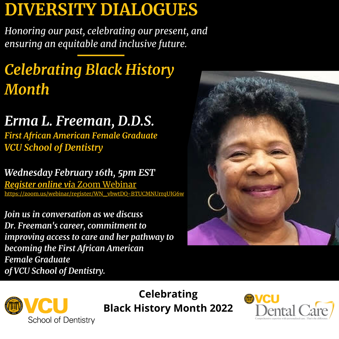 Flyer image promoting a Diversity Dialogues virtual event featuring Dr. Erma Freeman, the first African American female graduate of VCU School of Dentistry. Information about the event and a link to register is in the body of the post. 