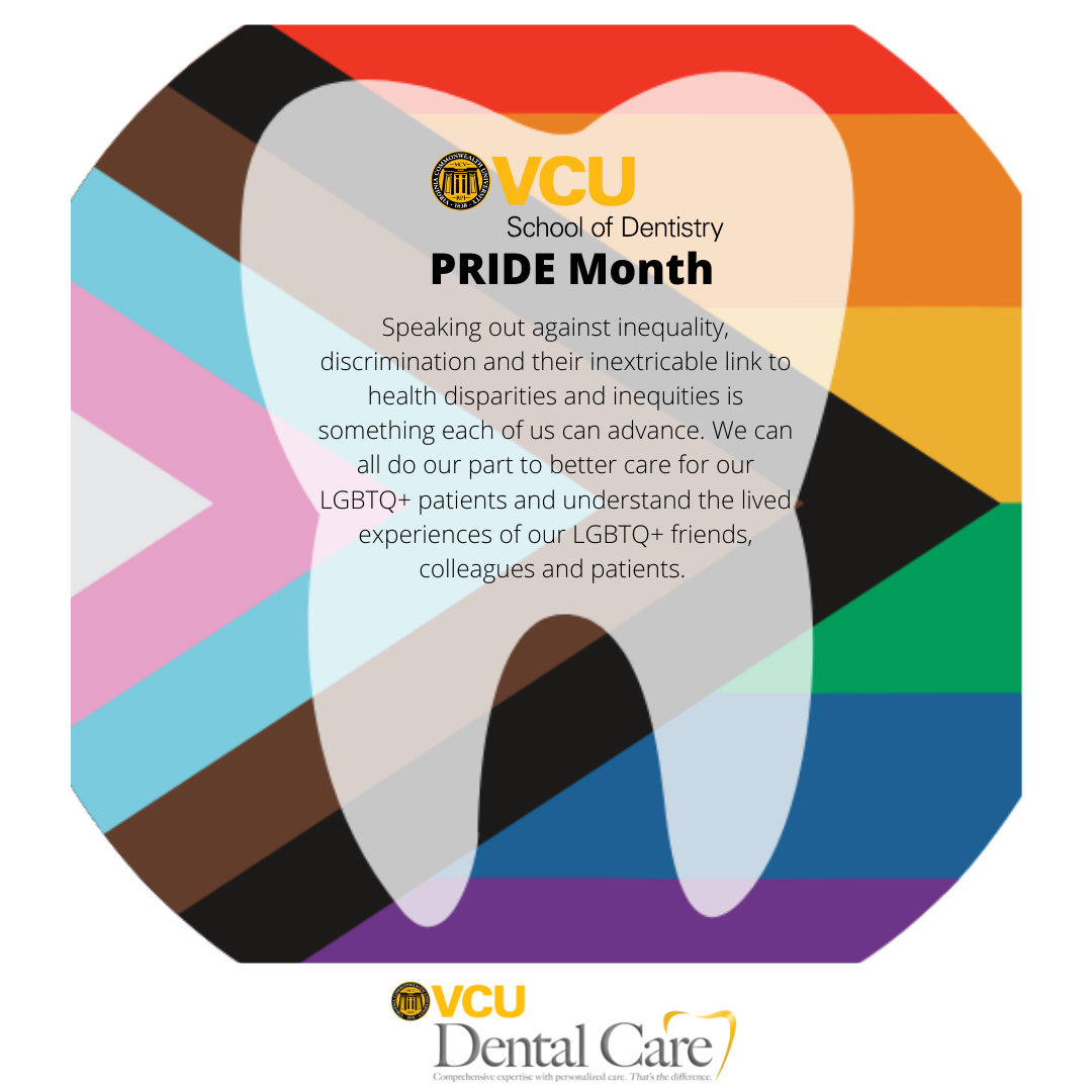 Illustrated image of a tooth overlaid over a rainbow background, a headline that says "Pride Month" and the following message: Speaking out against inequality, discrimination and their inextricable link to health disparities and inequities is something each of us can advance. We can all do our part to better care for our LGBTQ+ patients and understand the lived experiences of our LGBTQ+ friends, colleagues and patients. 