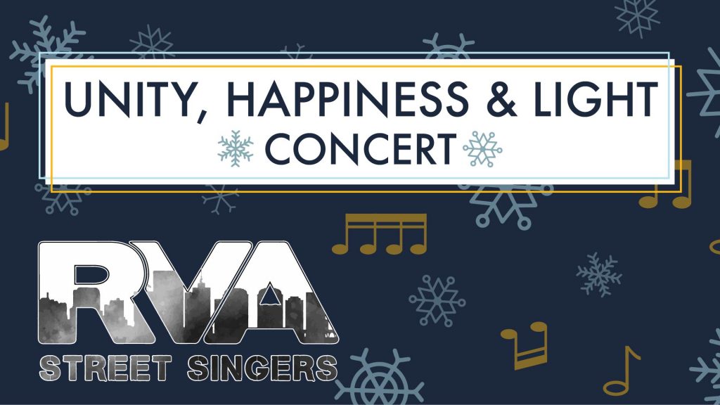 Unity, Happiness & Light Concert. RVA Street Singers. Blue background with light blue snowflakes and gold musical notes.