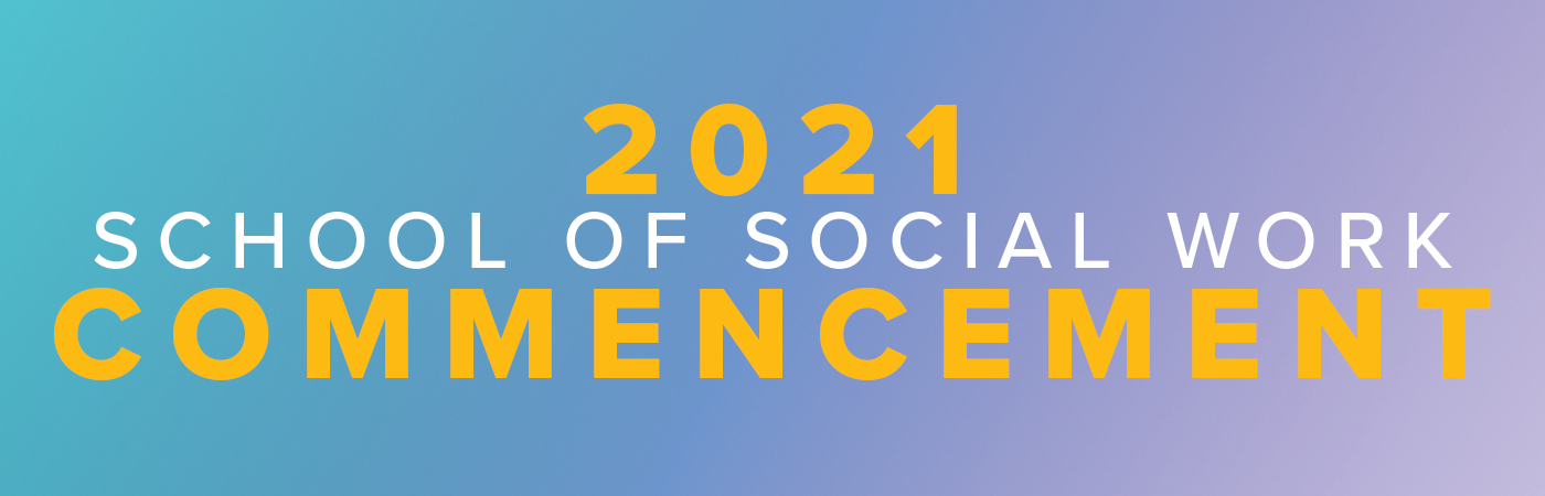 2021 School of Social Work Commencement