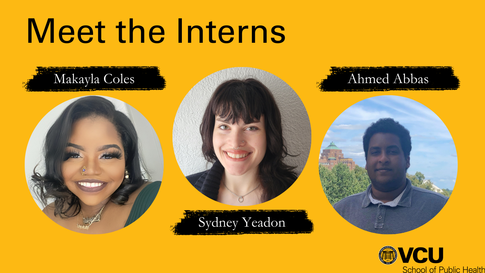 Meet the Interns, photos with names Makayla Coles, Sydney Yeadon and Ahmed Abbas